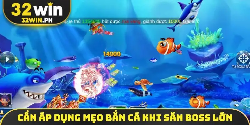 Mẹo Bắn Cá - Bí Kíp X10 Tài Khoản Dành Cho Người Vốn Ít Cần áp dụng mẹo bắn cá khi săn boss lớn