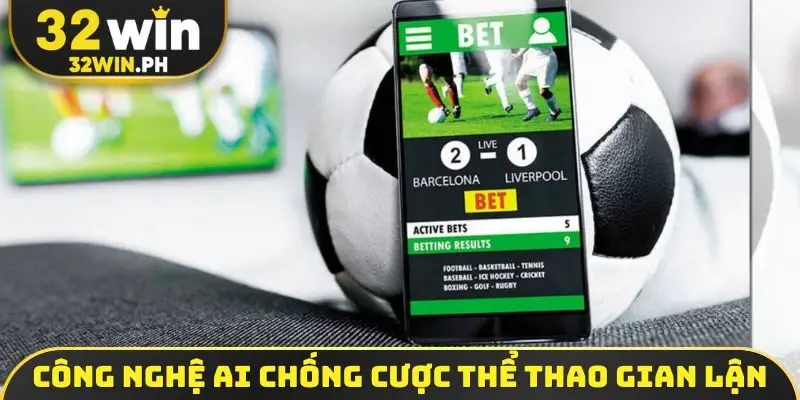 United Gaming 32WIN - Sảnh Thể Thao Đột Phá, Chuyên Nghiệp Công nghệ AI chống cược thể thao gian lận