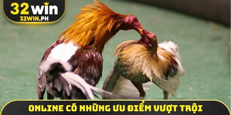 Đá Gà Online - Review 3 Sảnh Cược Đẳng Cấp Nhất Hiện Nay Hình thức online có những ưu điểm vượt trội