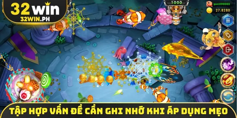 Mẹo Bắn Cá - Bí Kíp X10 Tài Khoản Dành Cho Người Vốn Ít Tập hợp vấn đề cần ghi nhớ khi áp dụng mẹo